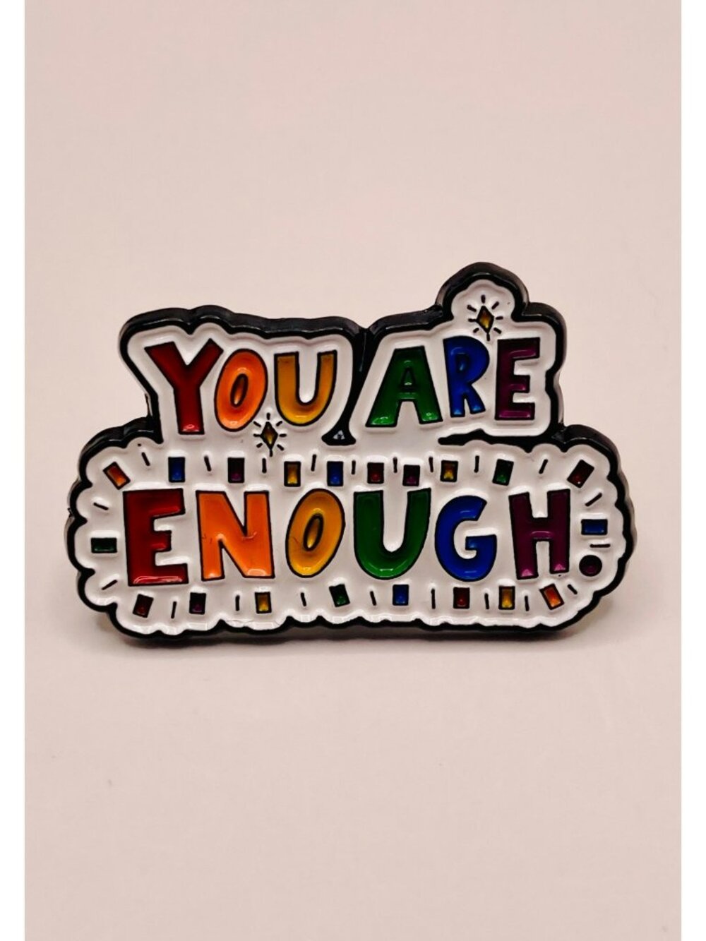 You Are Enough Rainbow Enamel Lapel Pin With Black Rubber Clasp - 90B